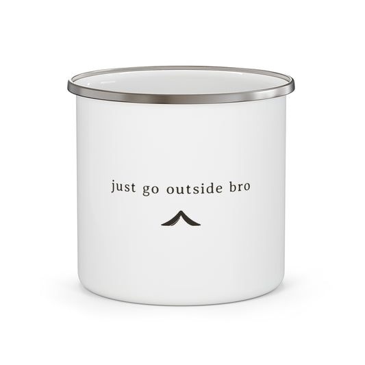 Just Go Outside Bro enamel camping mug